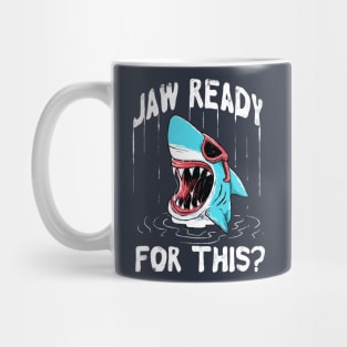 Jaw Ready For This Mug